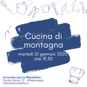 Cucina di montagna - 21 gennaio 2025