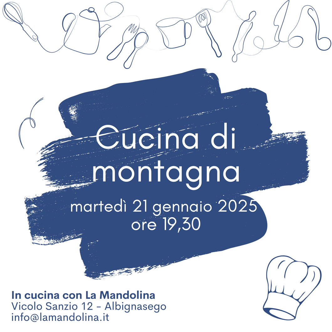 Cucina di montagna - 21 gennaio 2025