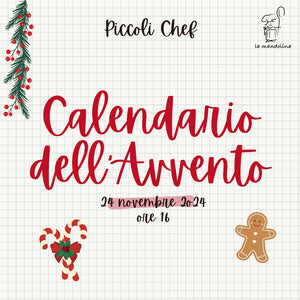 PICCOLI CHEF - Calendario dell’Avvento - 24 novembre 2024